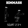 Himmash - Squat 2 3 4 (2021)