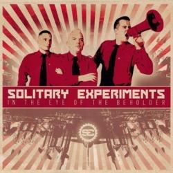 Solitary Experiments - In The Eye Of The Beholder (2009)