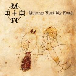Mommy Hurt My Head - Mommy Hurt My Head (2CD) (2009)