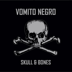 Vomito Negro - Skull & Bones (2CD) (2010)