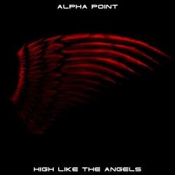 Alpha Point - High Like The Angels (CDM) (2010)