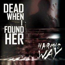 Dead When I Found Her - Harm's Way (2010)