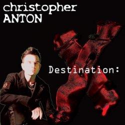 Christopher Anton - Destination: X (2010)