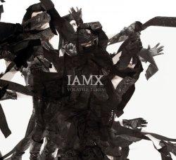 IAMX - Volatile Times (2011)