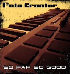 Fate Creator - So Far So Good (2011)