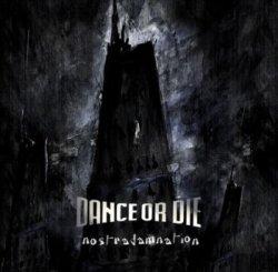 Dance Or Die - Nostradamnation (2CD) (2011)