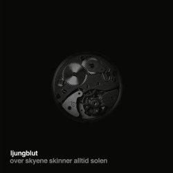 Ljungblut - Over Skyene Skinner Alltid Solen (2011)