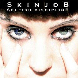 Skinjob - Selfish Discipline (2011)