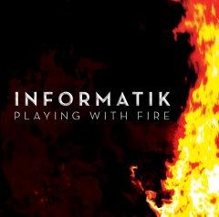 Седьмой альбом Informatik "Playing With Fire"