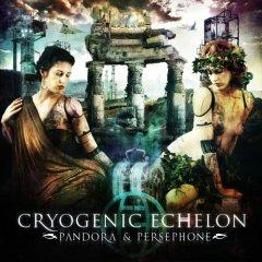 Cryogenic Echelon - Pandora & Persephone (2013)