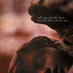 All My Faith Lost ... - Rain Has Fallen All The Day (2012)