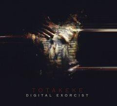 Totakeke    "Digital Exorcist"
