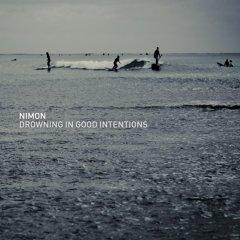 Nimon - Drowning In Good Intentions (2013)