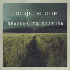Conjure One - Reasons To Disturb (2013)