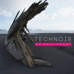 Technoir    "We Fall Apart"
