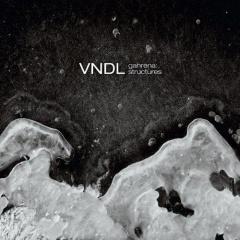 VNDL - Gahrena: Structures (2013)