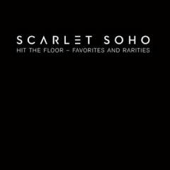 Scarlet Soho - Hit The Floor - Favorites And Rarities (2013)