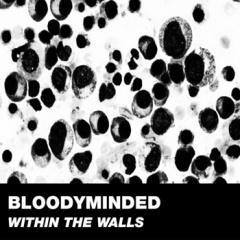 Bloodyminded - Within The Walls (2013)