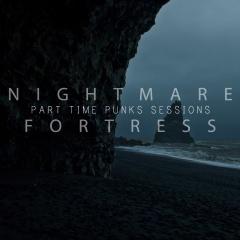 Nightmare Fortress - Part Time Punks Session (2013)