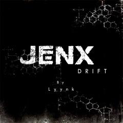   JENX   "Drift"