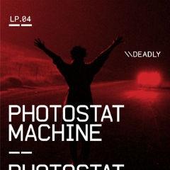 Photostat Machine - Deadly (2013)