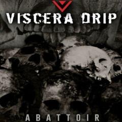 Viscera Drip - Abattoir (2014)