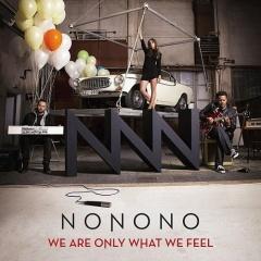 NONONO - We Are Only What We Feel (2014)