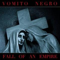 Рецензия: Vomito Negro - Fall Of An Empire (2013)