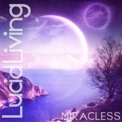 Lucid Living - Miracless (2014)