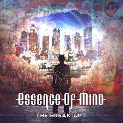Essence Of Mind    "The Break Up!"