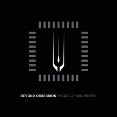 Beyond Obsession    "Pieces Of Machinery"