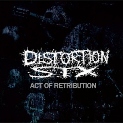 Distortion Six - Act Of Retribution (2015)