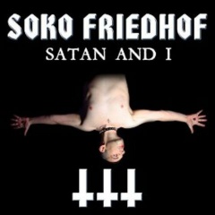 Soko Friedhof - Satan And I (2015)