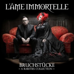 L'Ame Immortelle - Bruchstucke - A Rarities Collection (2015)