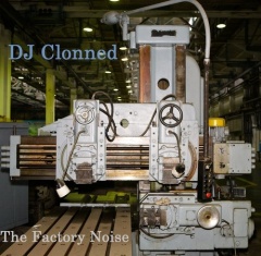 DJ Clonned - The Factory Noise (2015)