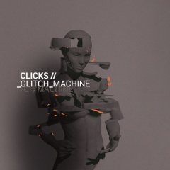 "Glitch Machine" - дебютный альбом польского проекта Clicks