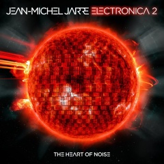 Жан-Мишель Жарр представляет "Electronica 2: The Heart Of Noise"