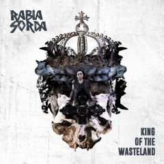 "King Of The Wasteland" - новый бескомпромиссный релиз Rabia Sorda