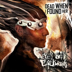 "Eyes On Backwards" - четвертый альбом Dead When I Found Her