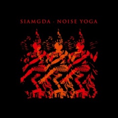 Siamgda - Noise Yoga (2017)