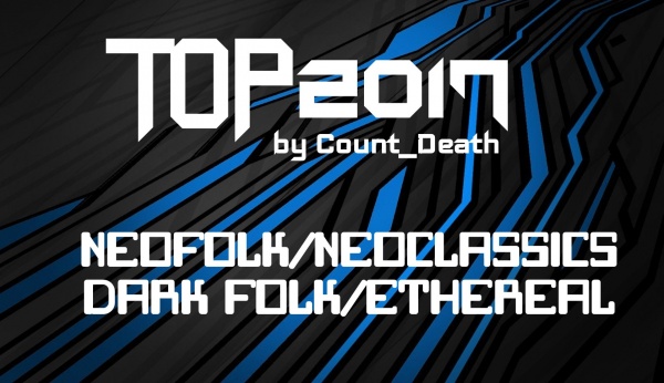 Лучшее за 2017 от Count_Death: Неофолк, Неоклассика, Этериал