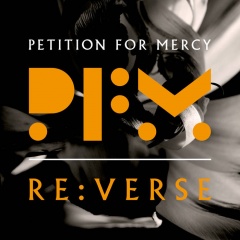 Petition For Mercy - Re:verse (2019)