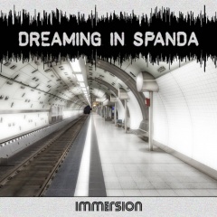 "Immersion" - атмосферная электроника Dreaming In Spanda