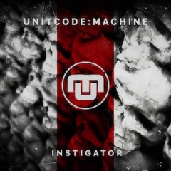 Unitcode:Machine - Instigator (2020)