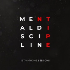 Mental Discipline - Stay At Home Sessions 1 (2021)