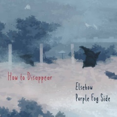 Purple Fog Side & Elsehow - How To Disappear (2022)