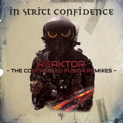 In Strict Confidence - Reaktor (The Controlled Fusion Remixes) (2023)