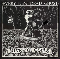 Every New Dead Ghost - River Of Souls (1993)