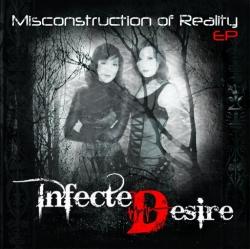 Infected Desire - Misconstruction Of Reality (2009)