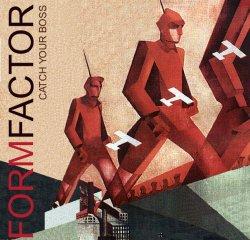 Form Factor - Catch Your Boss (2006)